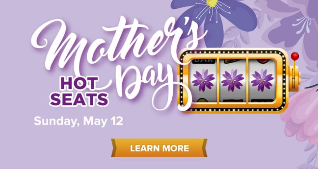 Mother’s Day Hot Seats